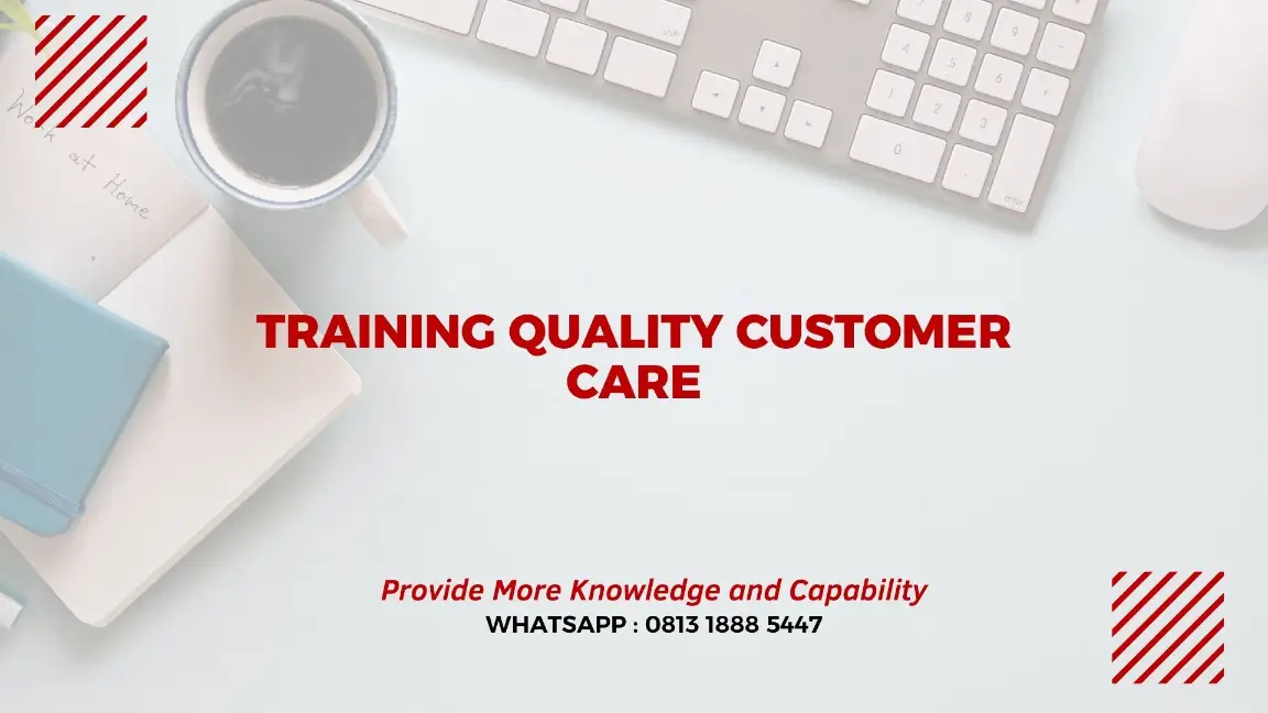 PELATIHAN QUALITY CUSTOMER CARE JAKARTA