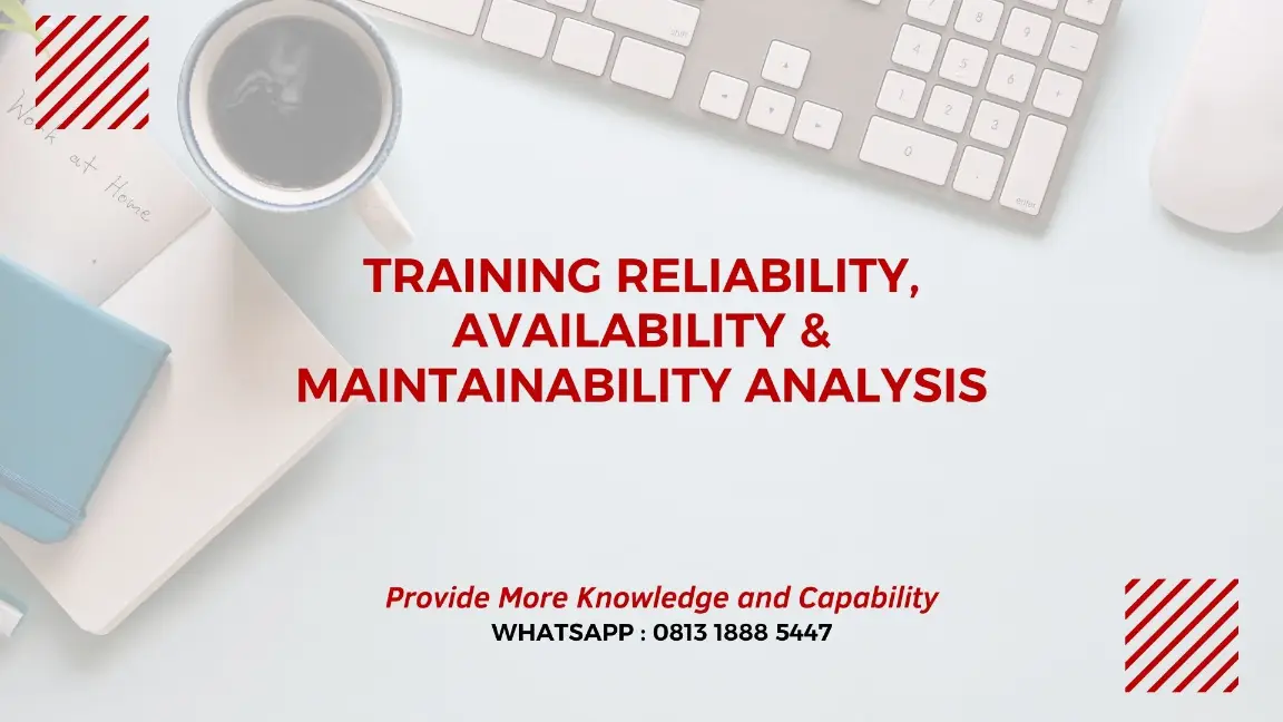 PELATIHAN RELIABILITY AVAILABILITY AND MAINTAINABILITY JAKARTA