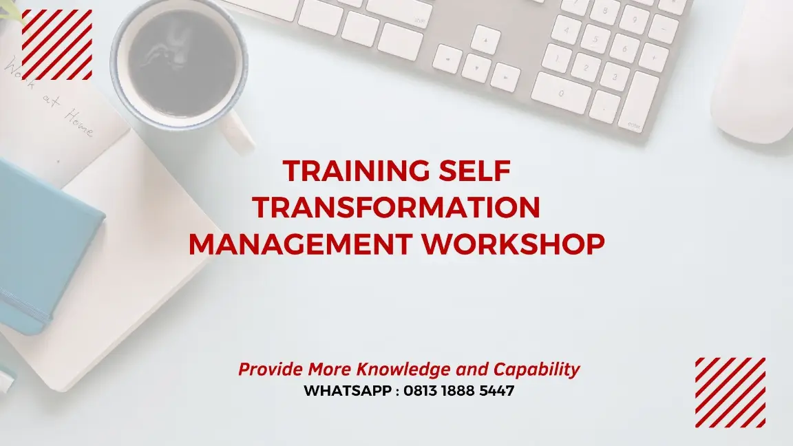 PELATIHAN SELF TRANSFORMATION MANAGEMENT WORKSHOP JAKARTA