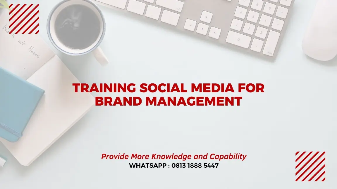 PELATIHAN SOCIAL MEDIA FOR BRAND JAKARTA