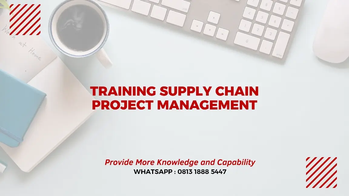 PELATIHAN SUPPLY CHAIN PROJECT MANAGEMENT JAKARTA