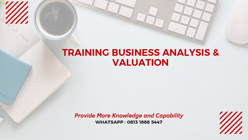 PELATIHAN BUSINESS ANALYSIS DAN VALUATION JAKARTA
