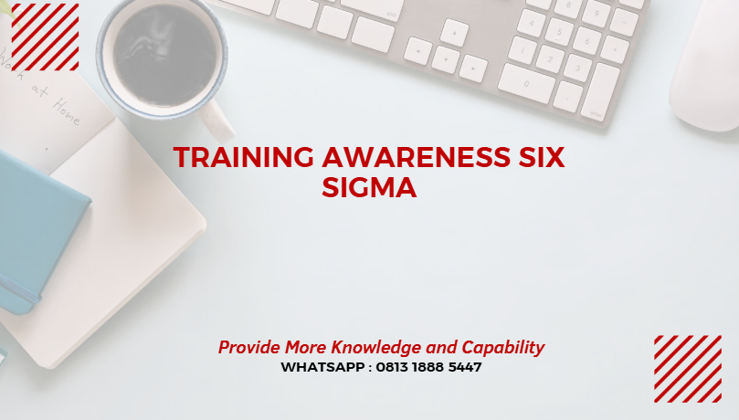 PELATIHAN AWARENESS SIX SIGMA JAKARTA