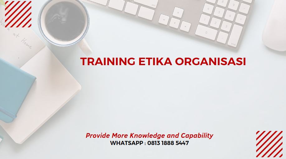 PELATIHAN ETIKA ORGANISASI JAKARTA