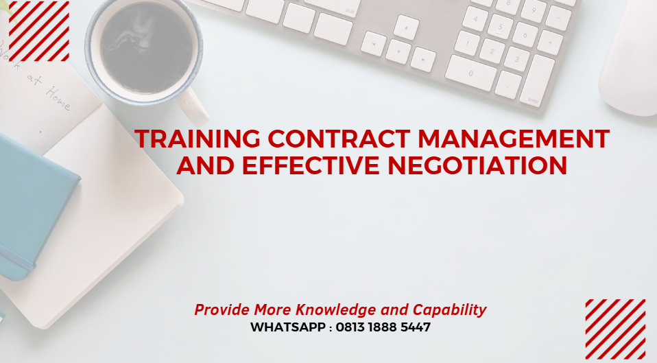 PELATIHAN CONTRACT MANAGEMENT AND EFFECTIVE NEGOTIATION JAKARTA