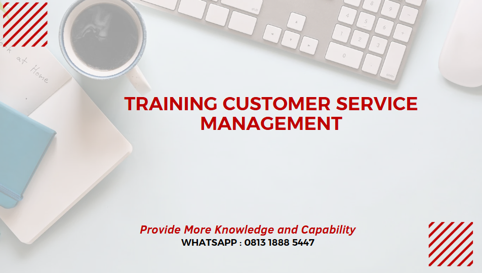 PELATIHAN CUSTOMER SERVICE MANAGEMENT JAKARTA