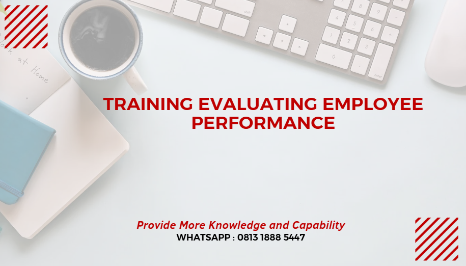 PELATIHAN EVALUATING EMPLOYEE PERFORMANCE JAKARTA