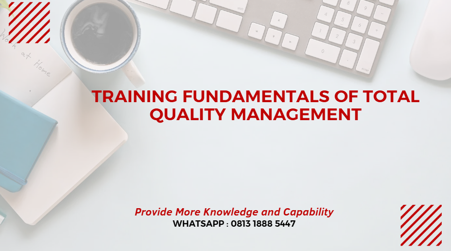 PELATIHAN FUNDAMENTALS OF TOTAL QUALITY MANAGEMENT JAKARTA