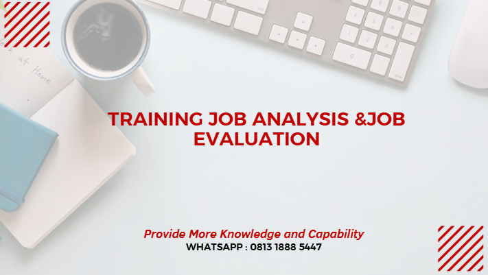 PELATIHAN JOB ANALYSIS &JOB EVALUATION JAKARTA