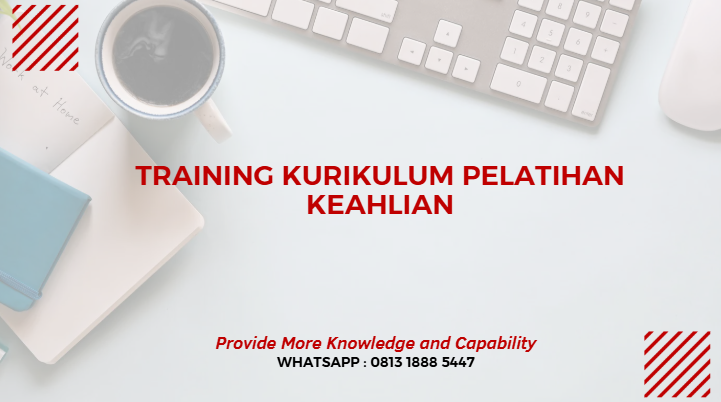 PELATIHAN KURIKULUM PELATIHAN KEAHLIAN JAKARTA
