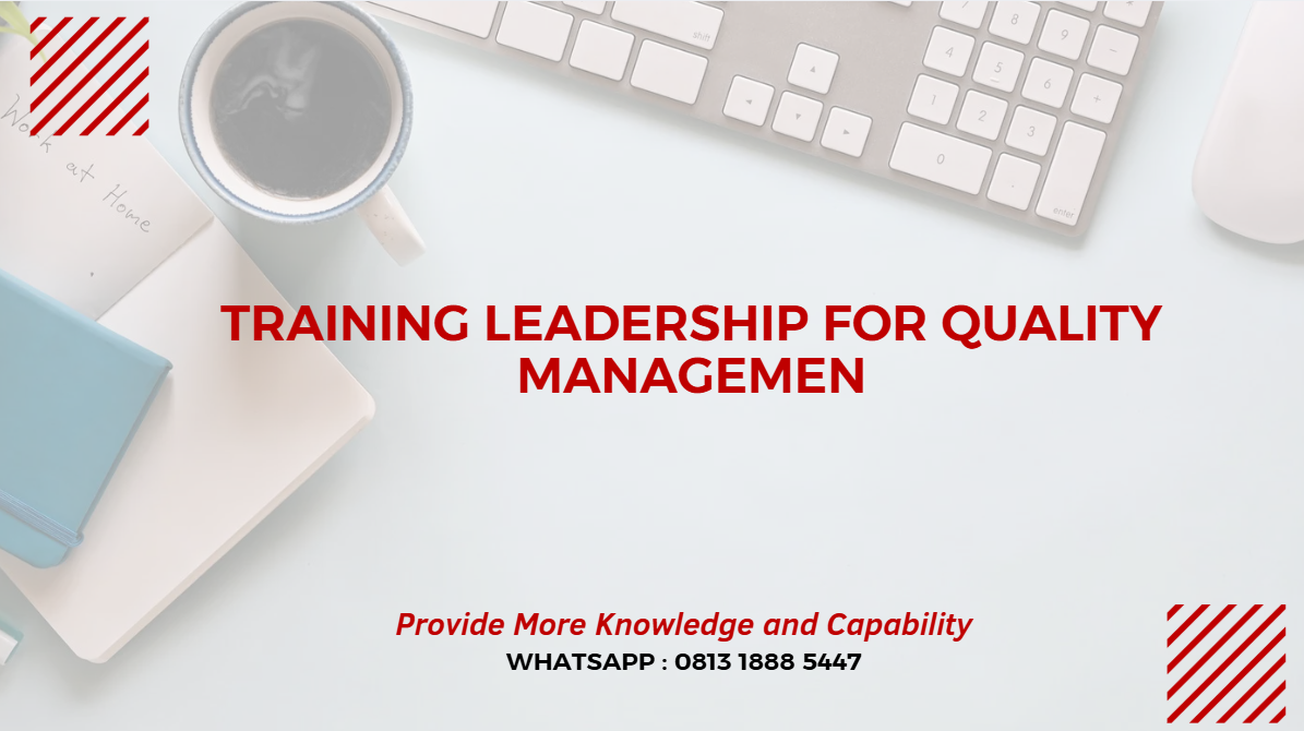PELATIHAN LEADERSHIP FOR QUALITY MANAGEMEN JAKARTA
