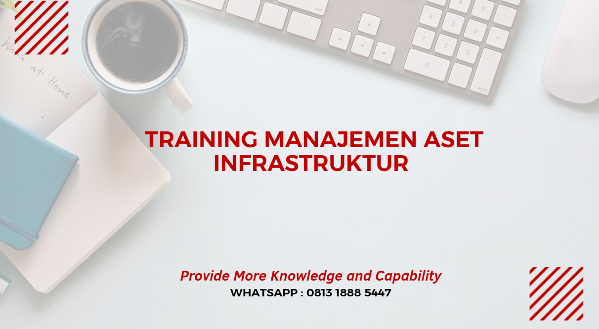 PELATIHAN MANAJEMEN ASET INFRASTRUKTUR JAKARTA