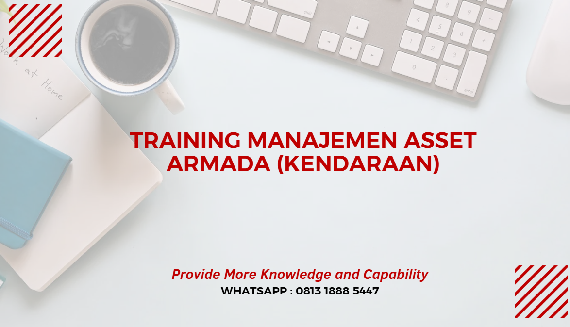 PELATIHAN MANAJEMEN ASSET ARMADA (KENDARAAN) JAKARTA