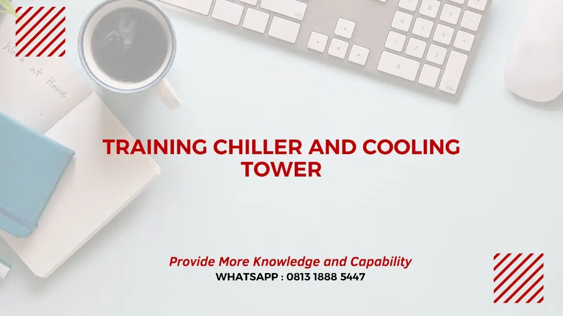 PELATIHAN CHILLER AND COOLING TOWER JAKARTA