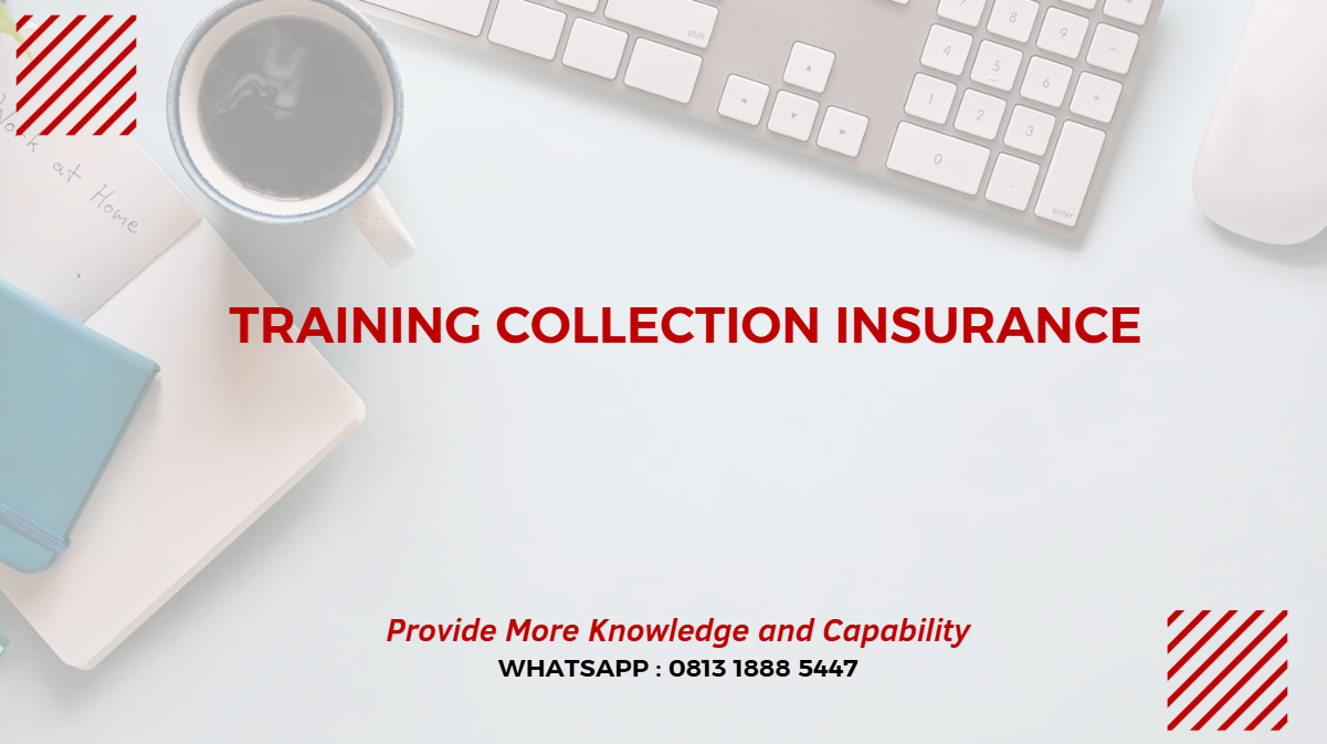 PELATIHAN COLLECTION INSURANCE JAKARTA