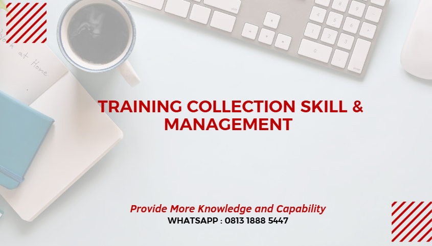 PELATIHAN COLLECTION SKILL & MANAGEMENT JAKARTA