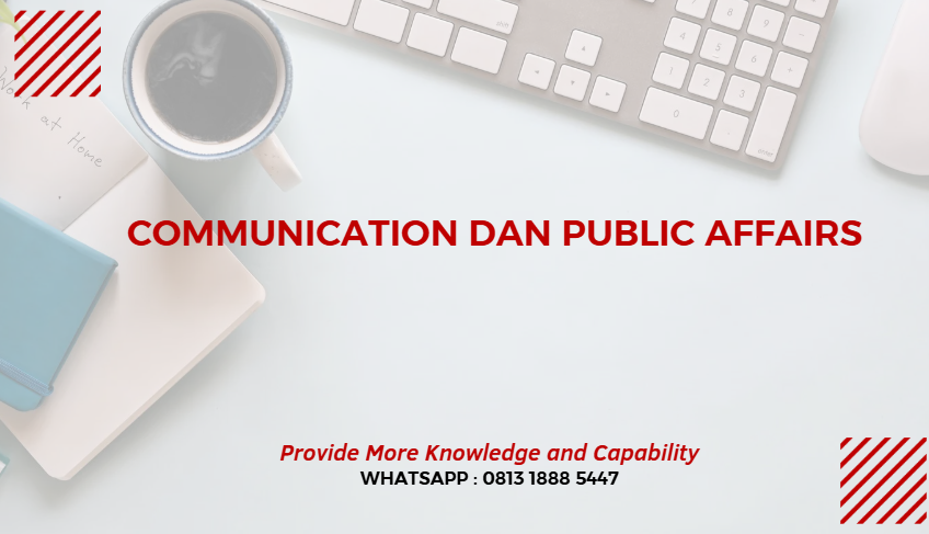 PELATIHAN COMMUNICATION DAN PUBLIC AFFAIRS JAKARTA