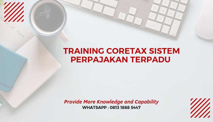 PELATIHAN CORETAX SISTEM PERPAJAKAN TERPADU JAKARTA