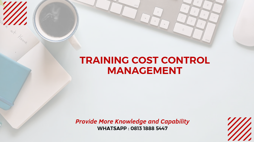 PELATIHAN COST CONTROL MANAGEMENT JAKARTA