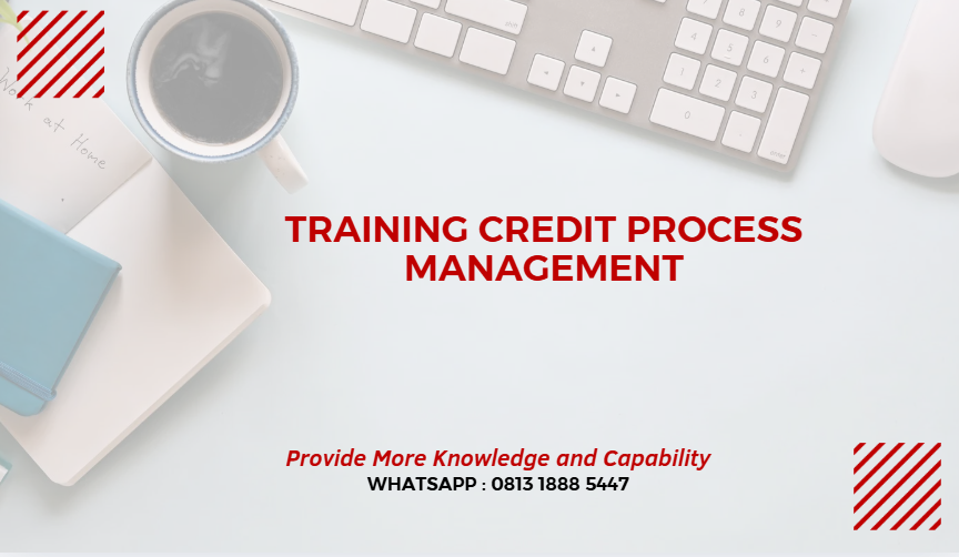 PELATIHAN CREDIT PROCESS MANAGEMENT JAKARTA