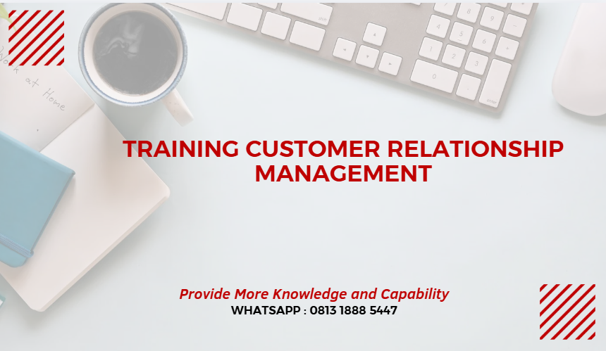 PELATIHAN CUSTOMER RELATIONSHIP MANAGEMENT JAKARTA