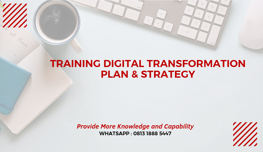 PELATIHAN DIGITAL TRANSFORMATION PLAN & STRATEGY JAKARTA