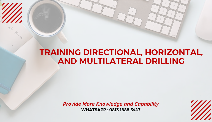 PELATIHAN DIRECTIONAL, HORIZONTAL, AND MULTILATERAL DRILLING JAKARTA